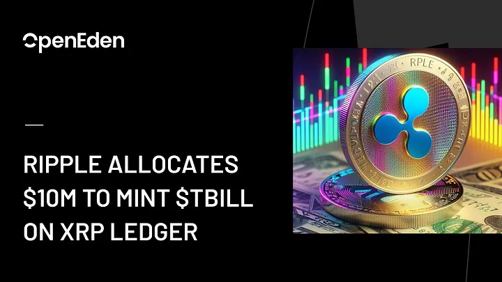 Ripple to Invest into Tokenized US Treasury Bills on XRP Ledger